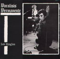 Parálisis Permanente : Los Singles